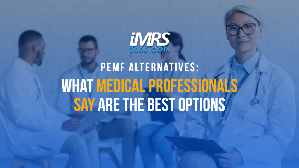 PEMF Alternatives What Medical Professionals Say Are The Best Options